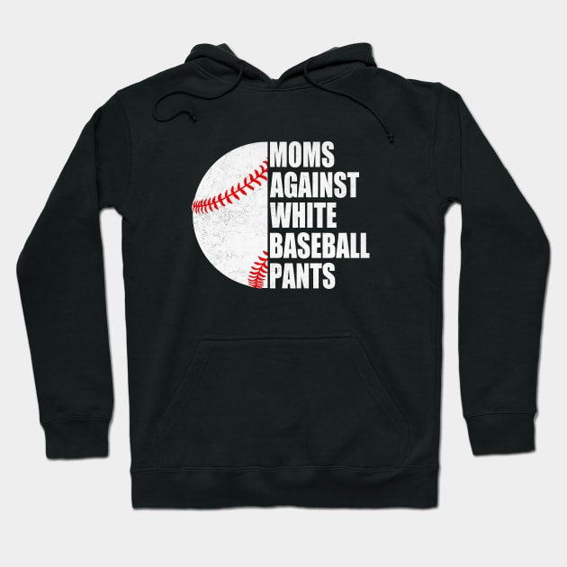 Mom Against White Baseball Pants Funny Baseball Mom Hoodie by WildFoxFarmCo